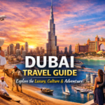 Dubai Travel Guide: Explore the Luxury, Culture & Adventure of the UAE